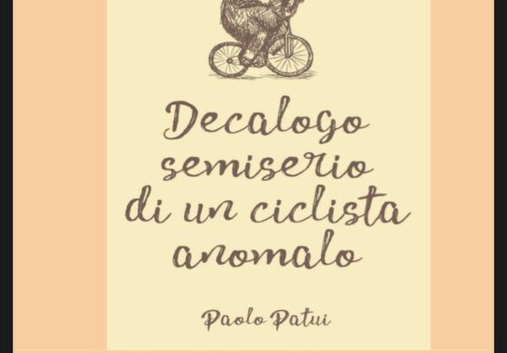 DECALOGO SEMISERIO DI UN CICLISTA ANOMALO di Paolo Patui - Ravascletto 21 maggio 2021